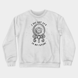 I See Nat 20's In My Future DnD Gift T-Shirt Black Crewneck Sweatshirt